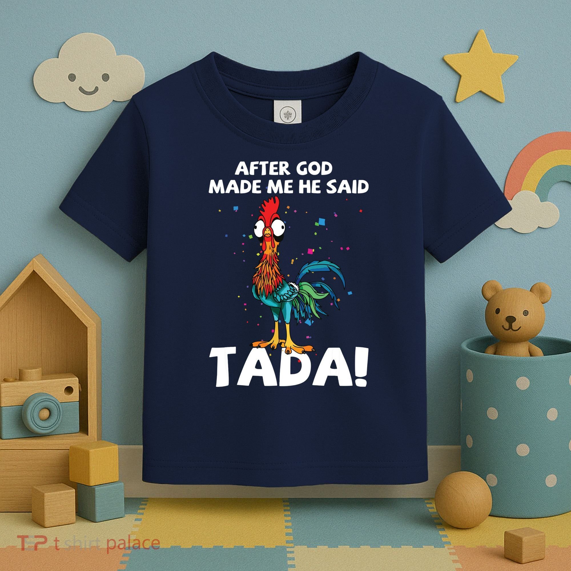 After God Made Me He Said Ta Da Funny Chicken Toddler T-Shirt