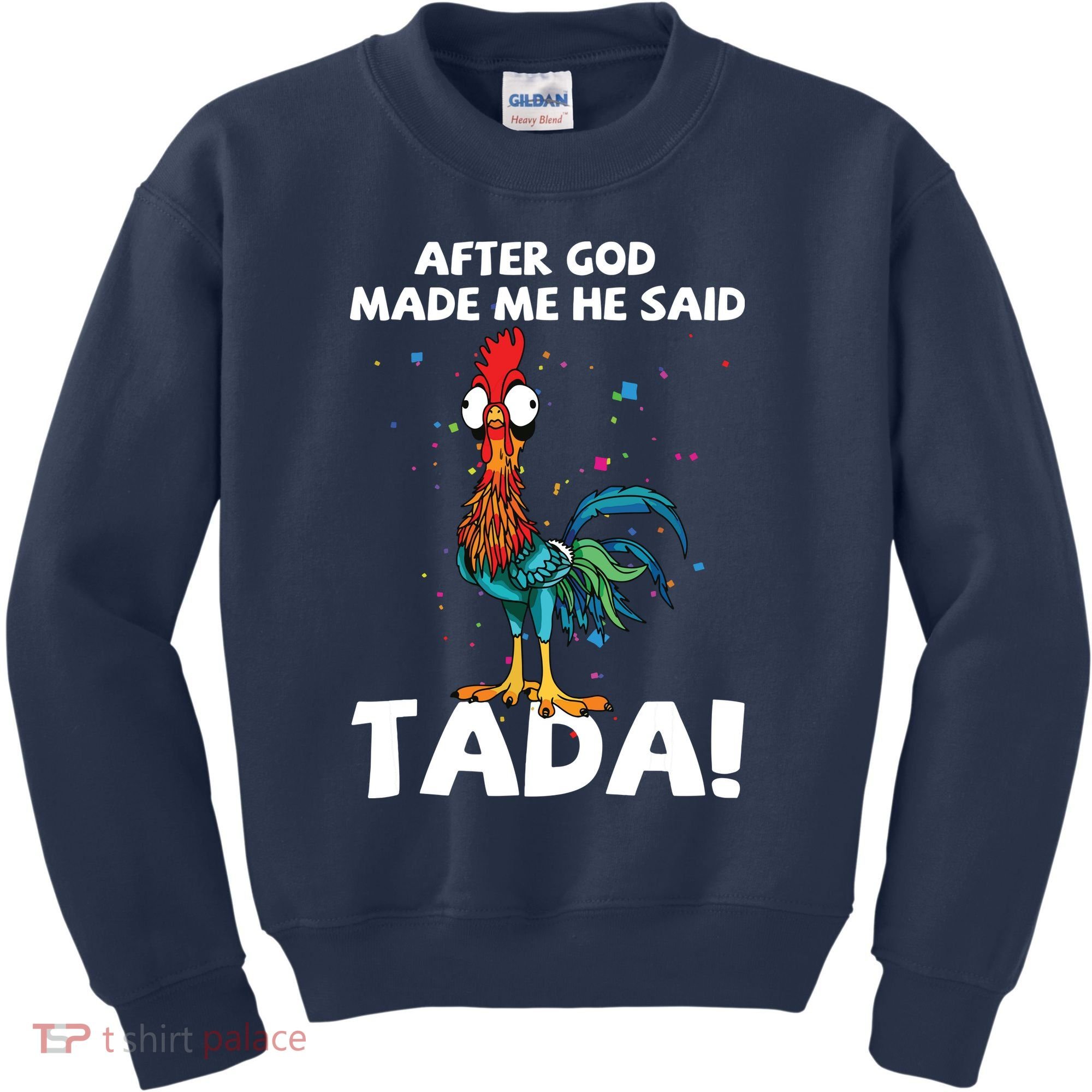 After God Made Me He Said Ta Da Funny Chicken Kids Sweatshirt