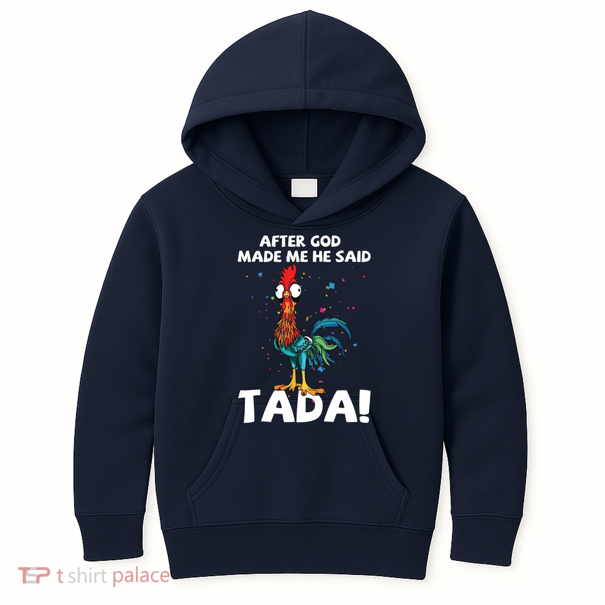 After God Made Me He Said Ta Da Funny Chicken Kids Hoodie