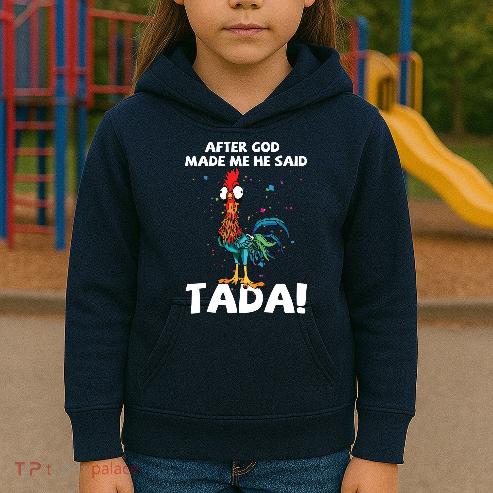 After God Made Me He Said Ta Da Funny Chicken Kids Hoodie