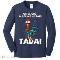 After God Made Me He Said Ta Da Funny Chicken Kids Long Sleeve Shirt thumb 0