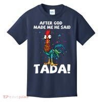 After God Made Me He Said Ta Da Funny Chicken Kids T-Shirt thumb 0
