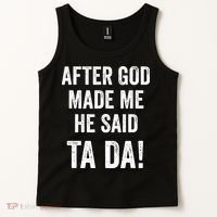 After God Made Me He Said Ta Da Funny Christian Humor Tank Top thumb 2