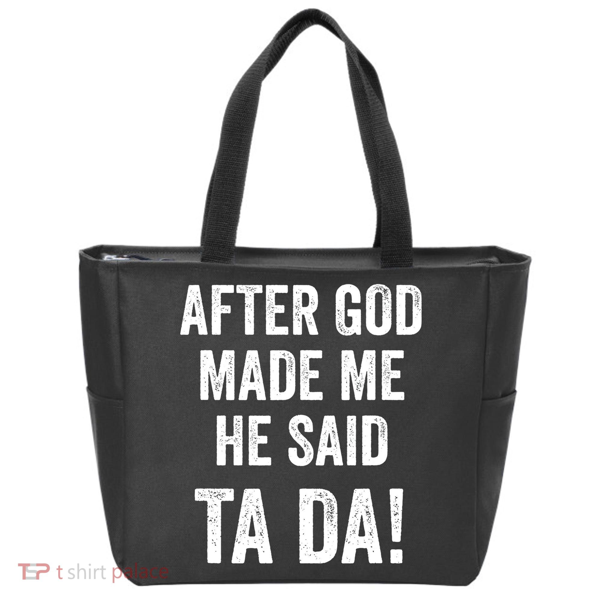 After God Made Me He Said Ta Da Funny Christian Humor Tote Bag