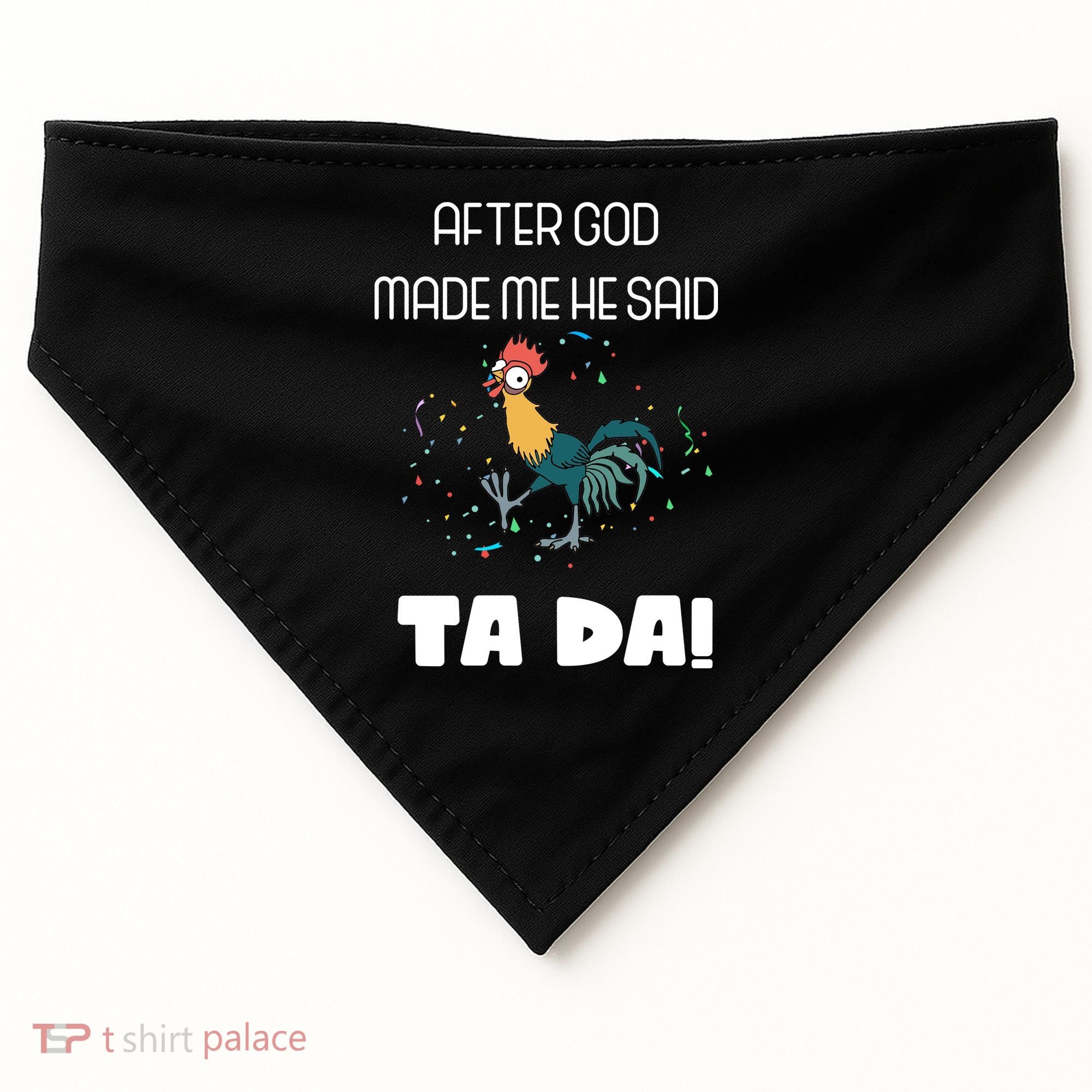 After God Made Me He Said Ta Da! Tada! Funny Meme USA-Made Doggie Bandana