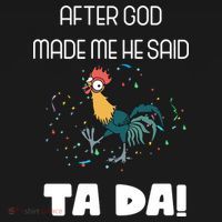 After God Made Me He Said Ta Da! Tada! Funny Meme Apron thumb 3