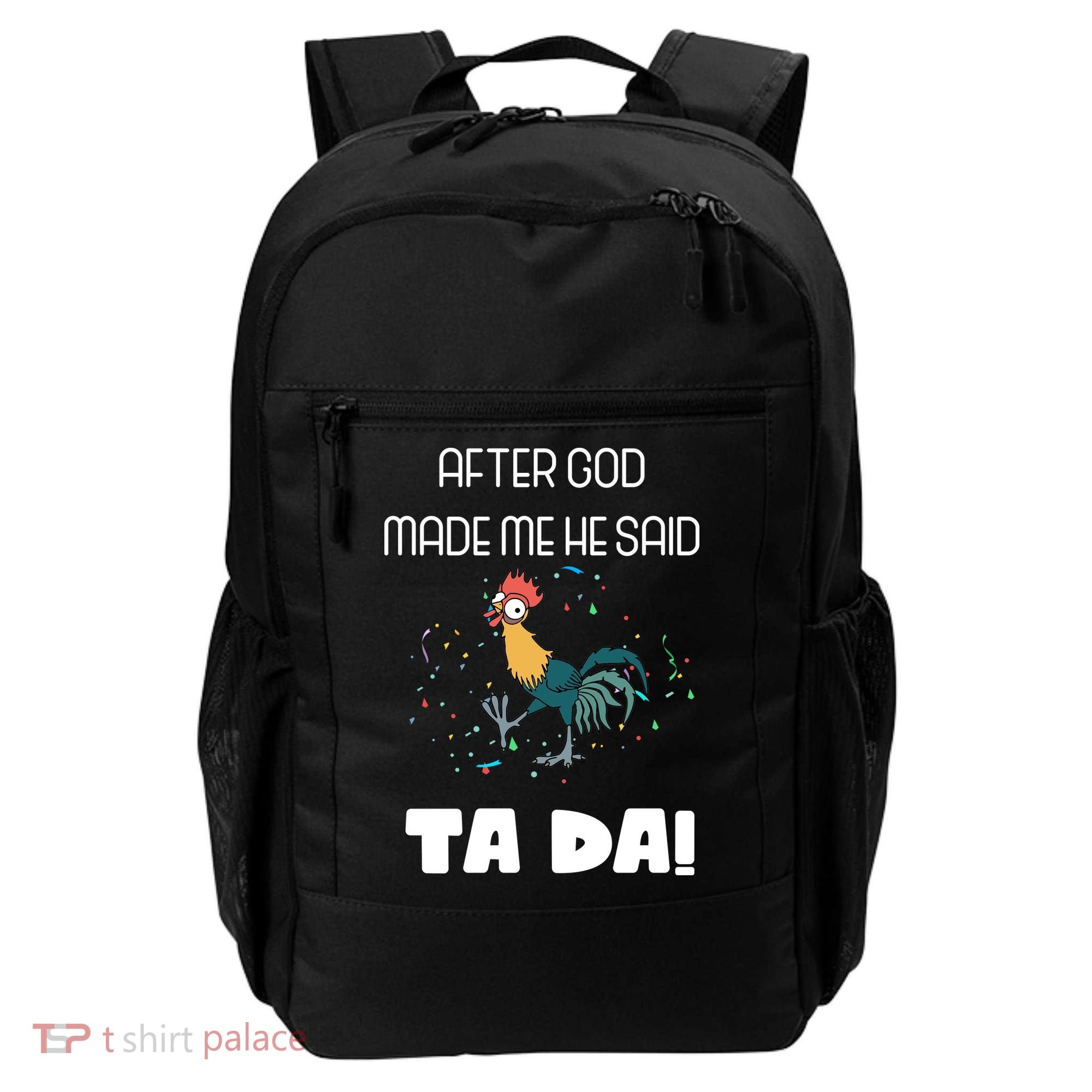 After God Made Me He Said Ta Da! Tada! Funny Meme Backpack