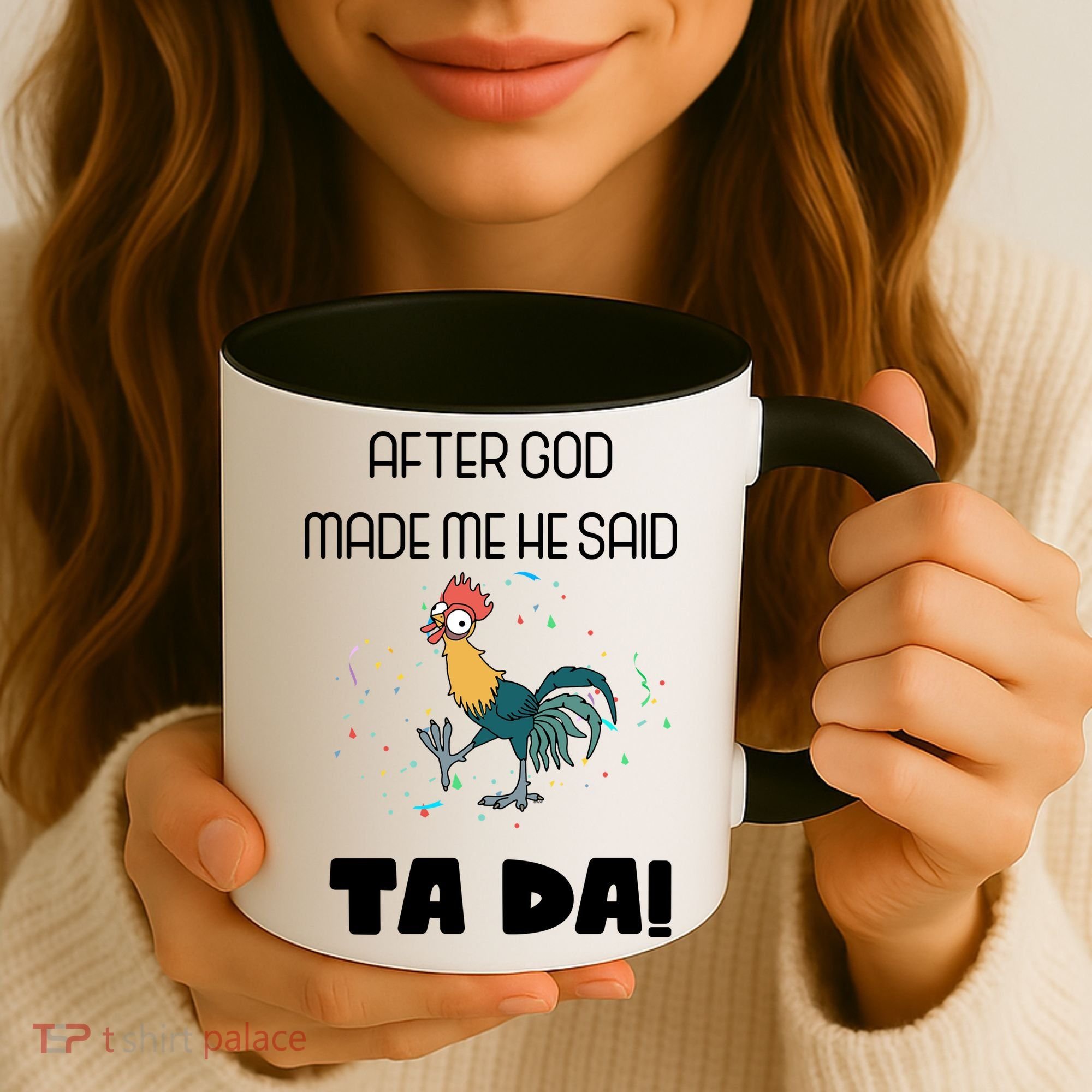 After God Made Me He Said Ta Da! Tada! Funny Meme Coffee Mug