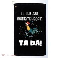 After God Made Me He Said Ta Da! Tada! Funny Meme Golf Towel thumb 0