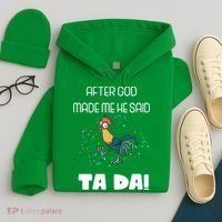 After God Made Me He Said Ta Da! Tada! Funny Meme Hoodie thumb 4