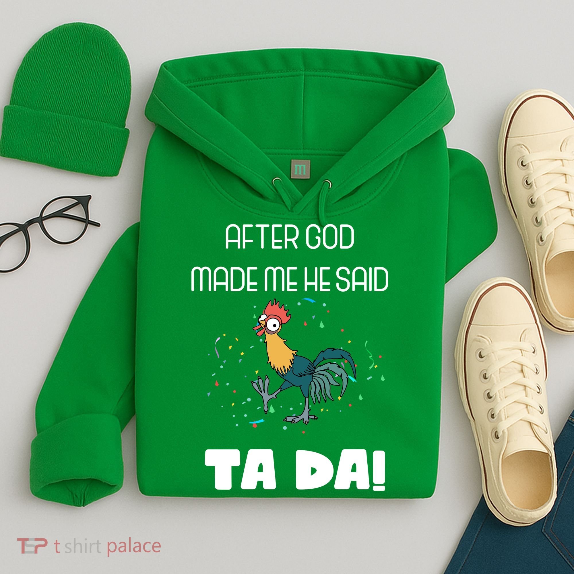 After God Made Me He Said Ta Da! Tada! Funny Meme Hoodie
