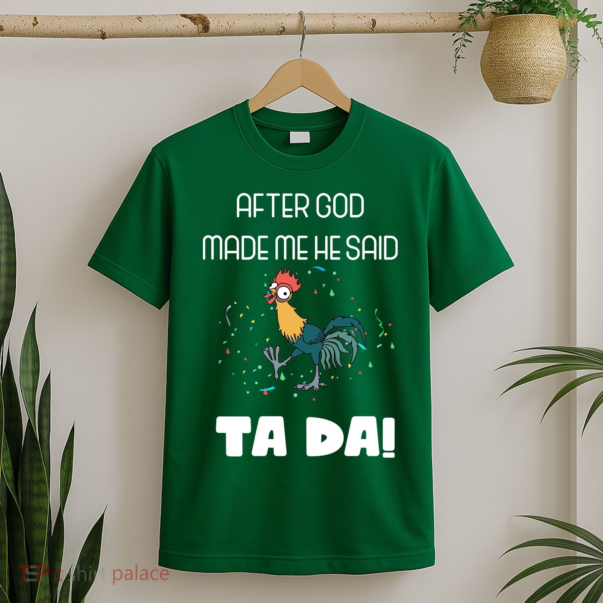 After God Made Me He Said Ta Da! Tada! Funny Meme T-Shirt
