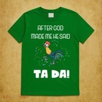 After God Made Me He Said Ta Da! Tada! Funny Meme T-Shirt thumb 5