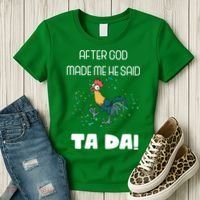 After God Made Me He Said Ta Da! Tada! Funny Meme Women's T-Shirt thumb 3
