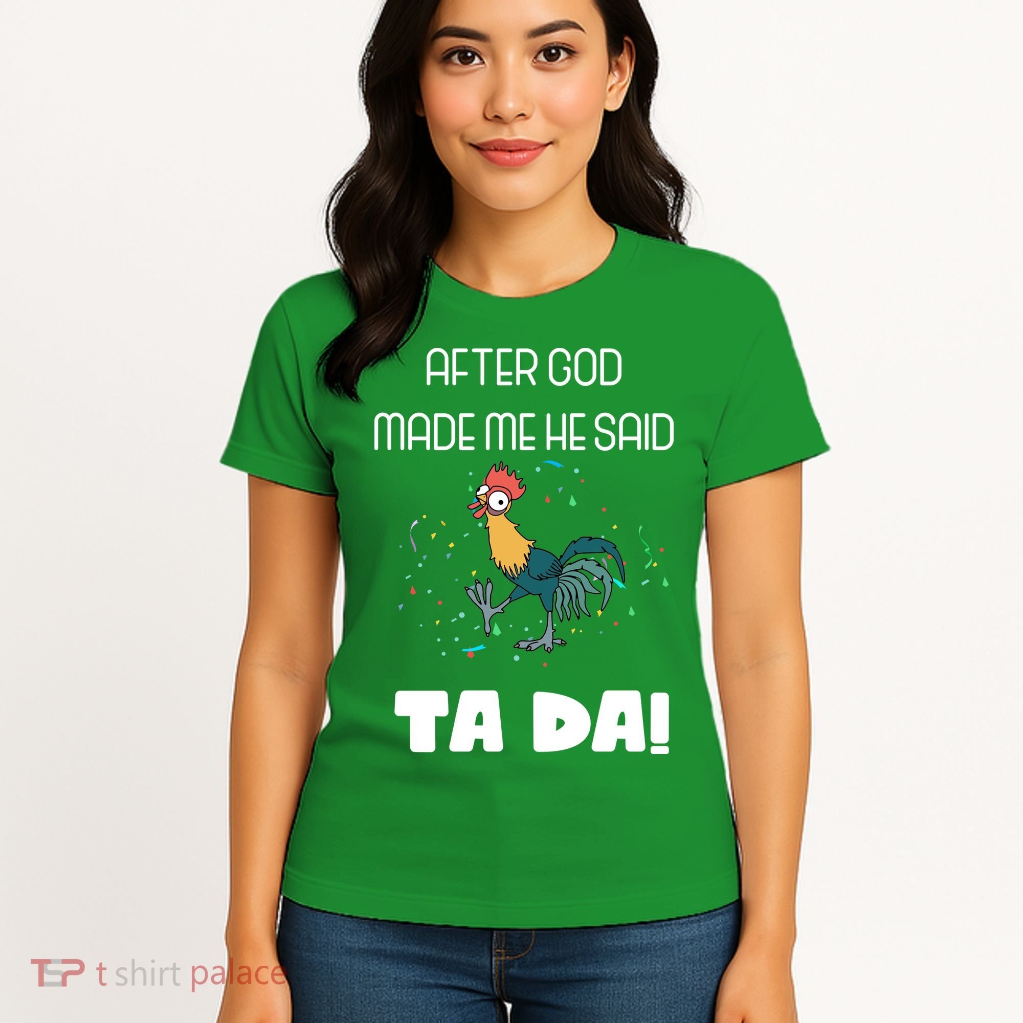 After God Made Me He Said Ta Da! Tada! Funny Meme Women's T-Shirt