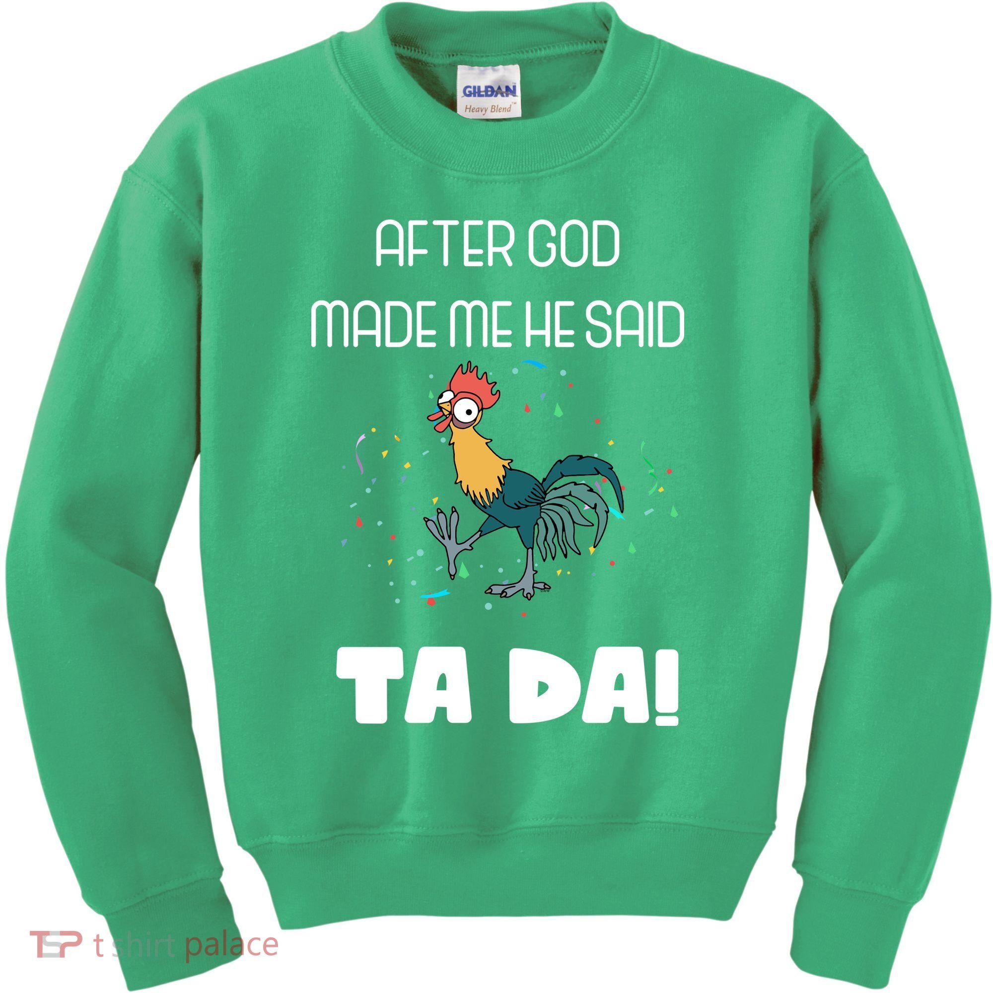 After God Made Me He Said Ta Da! Tada! Funny Meme Kids Sweatshirt
