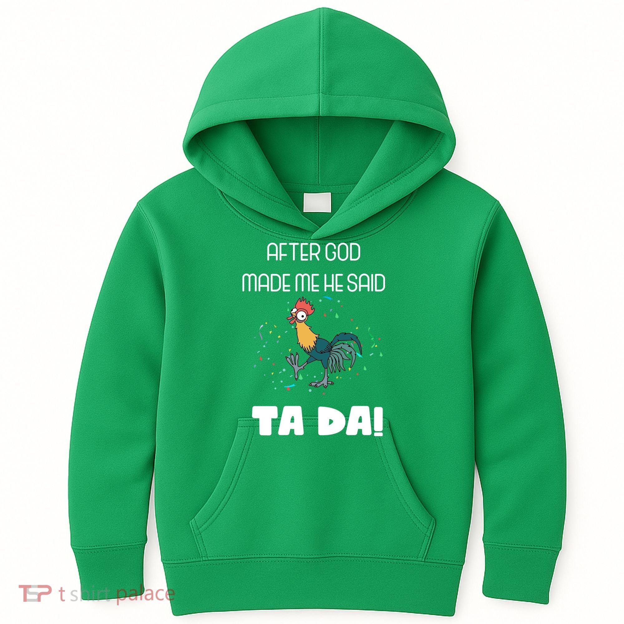 After God Made Me He Said Ta Da! Tada! Funny Meme Kids Hoodie