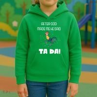 After God Made Me He Said Ta Da! Tada! Funny Meme Kids Hoodie thumb 3