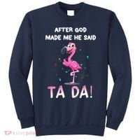 After God Made Me He Said Ta Da Funny Flamingo Quote Idea Sweatshirt thumb 0