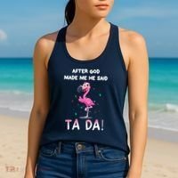 After God Made Me He Said Ta Da Funny Flamingo Quote Idea Women's Tank Top thumb 2