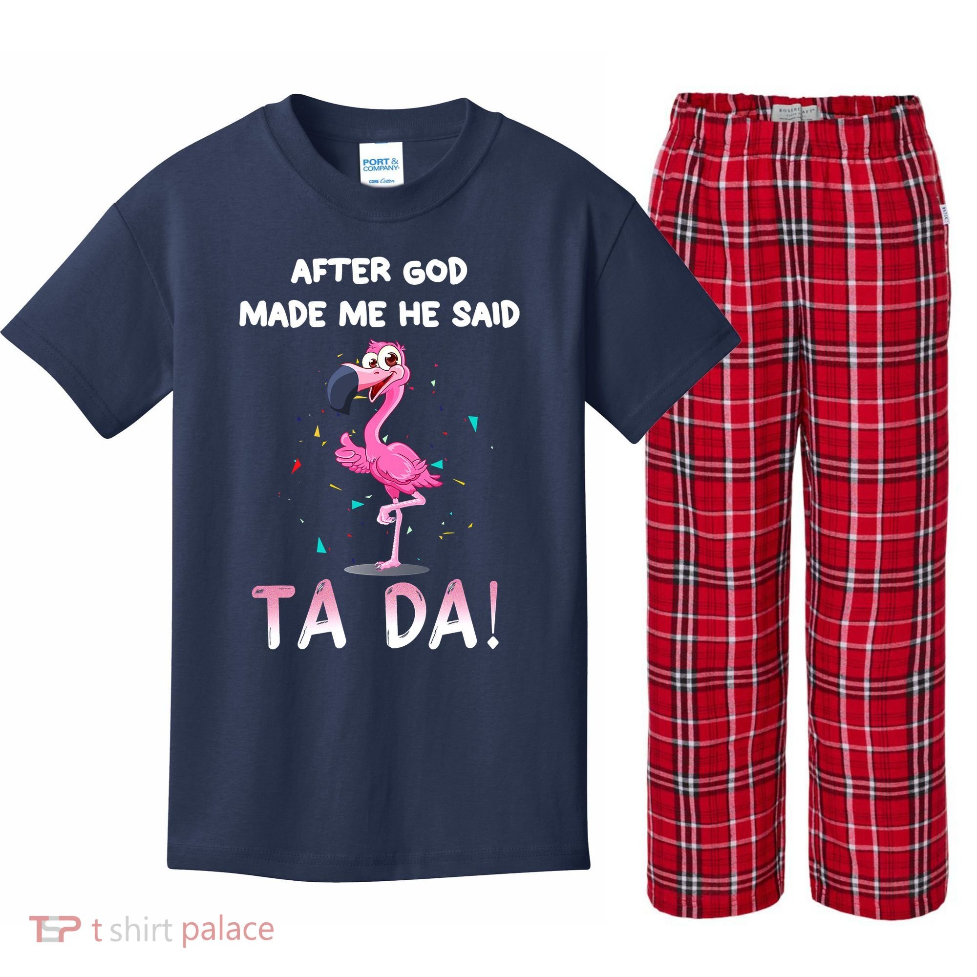 After God Made Me He Said Ta Da Funny Flamingo Quote Idea Kids Plaid Pajama Set