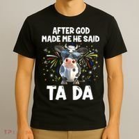 After God Made Me He Said Tada Cow Lover Funny Famer Gifts T-Shirt thumb 3