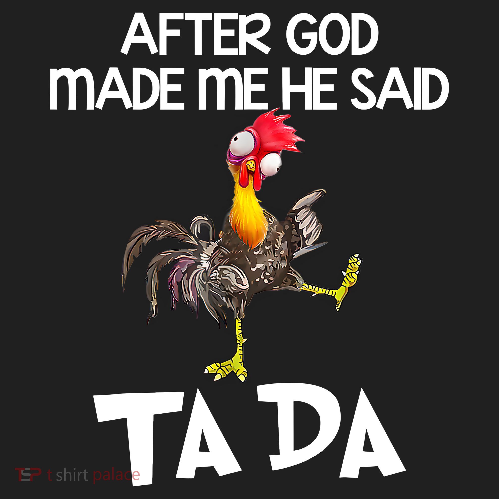 After God Made Me He Said Ta Da Chicken Funny Women's Sweatshirt