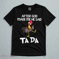 After God Made Me He Said Ta Da Chicken Funny T-Shirt thumb 5