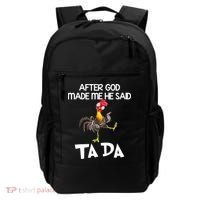 After God Made Me He Said Ta Da Chicken Funny Backpack thumb 0