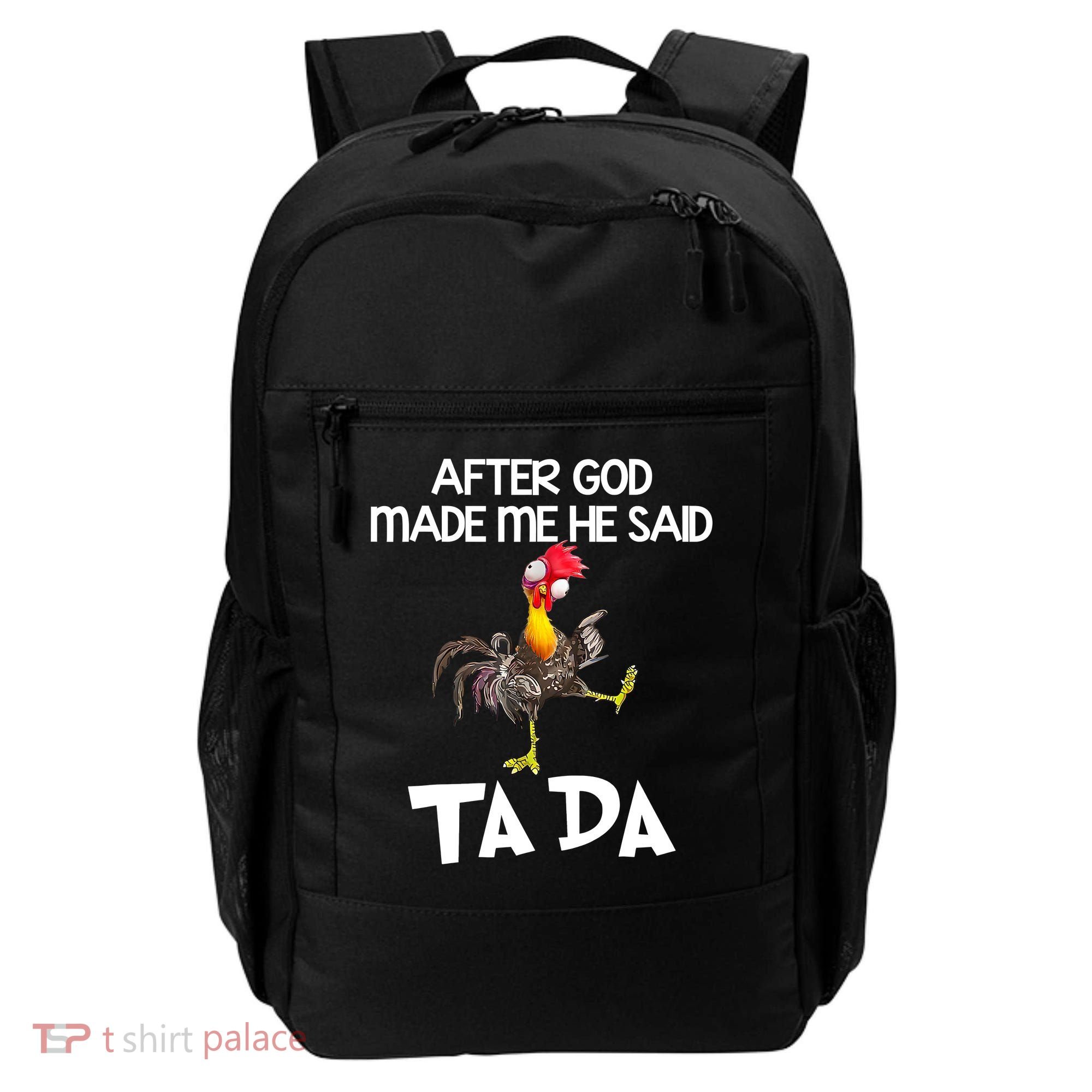 After God Made Me He Said Ta Da Chicken Funny Backpack