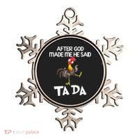 After God Made Me He Said Ta Da Chicken Funny Ornament thumb 0