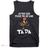 After God Made Me He Said Ta Da Chicken Funny Tank Top thumb 0