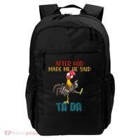 After God Made Me He Said Ta Da Funny Chicken Rooster Backpack thumb 0