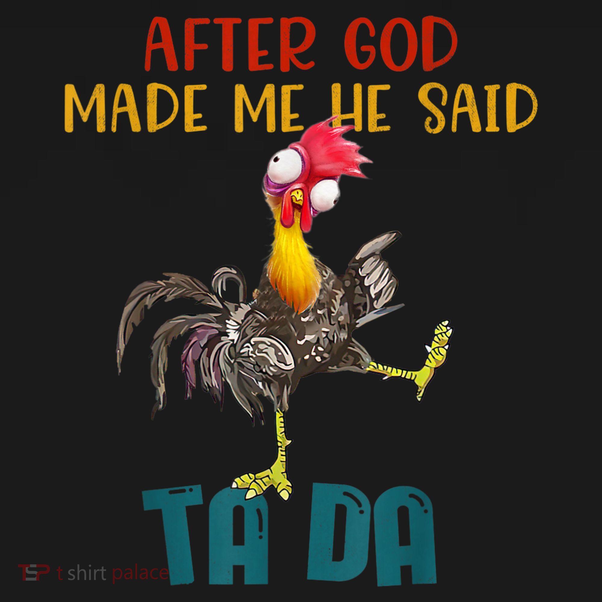 After God Made Me He Said Ta Da Funny Chicken Rooster Backpack