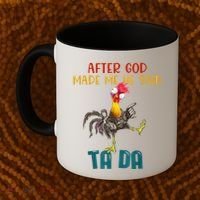 After God Made Me He Said Ta Da Funny Chicken Rooster Coffee Mug thumb 2