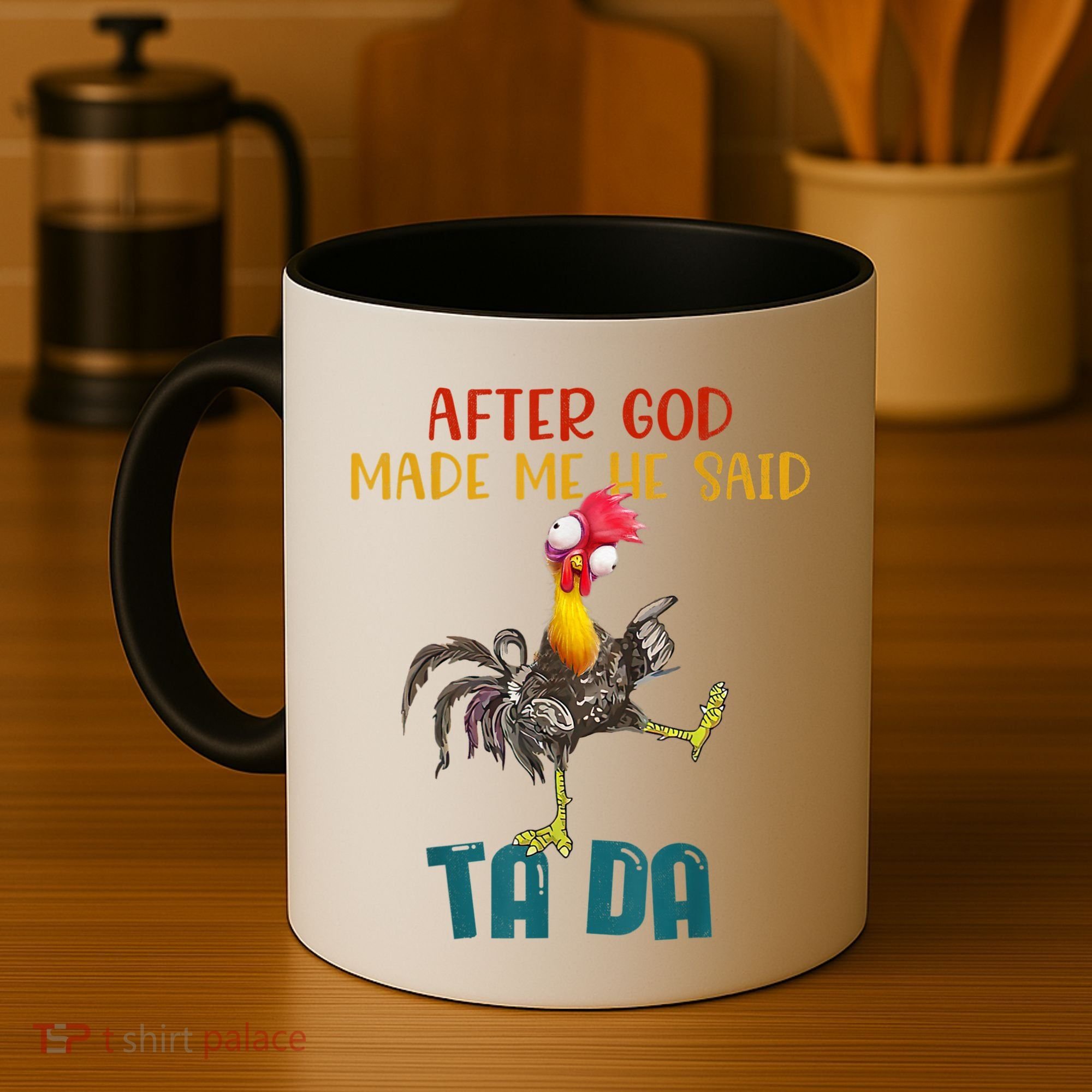 After God Made Me He Said Ta Da Funny Chicken Rooster Coffee Mug