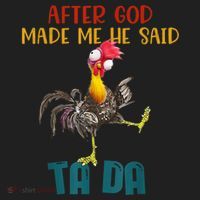 After God Made Me He Said Ta Da Funny Chicken Rooster Tumbler thumb 3