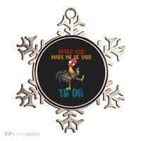 After God Made Me He Said Ta Da Funny Chicken Rooster Ornament thumb 0