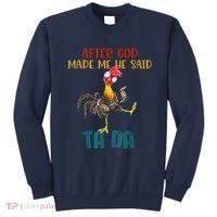 After God Made Me He Said Ta Da Funny Chicken Rooster Sweatshirt thumb 0
