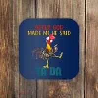 After God Made Me He Said Ta Da Funny Chicken Rooster Coaster thumb 0