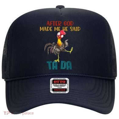 After God Made Me He Said Ta Da Funny Chicken Rooster Hat