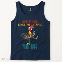 After God Made Me He Said Ta Da Funny Chicken Rooster Tank Top thumb 2
