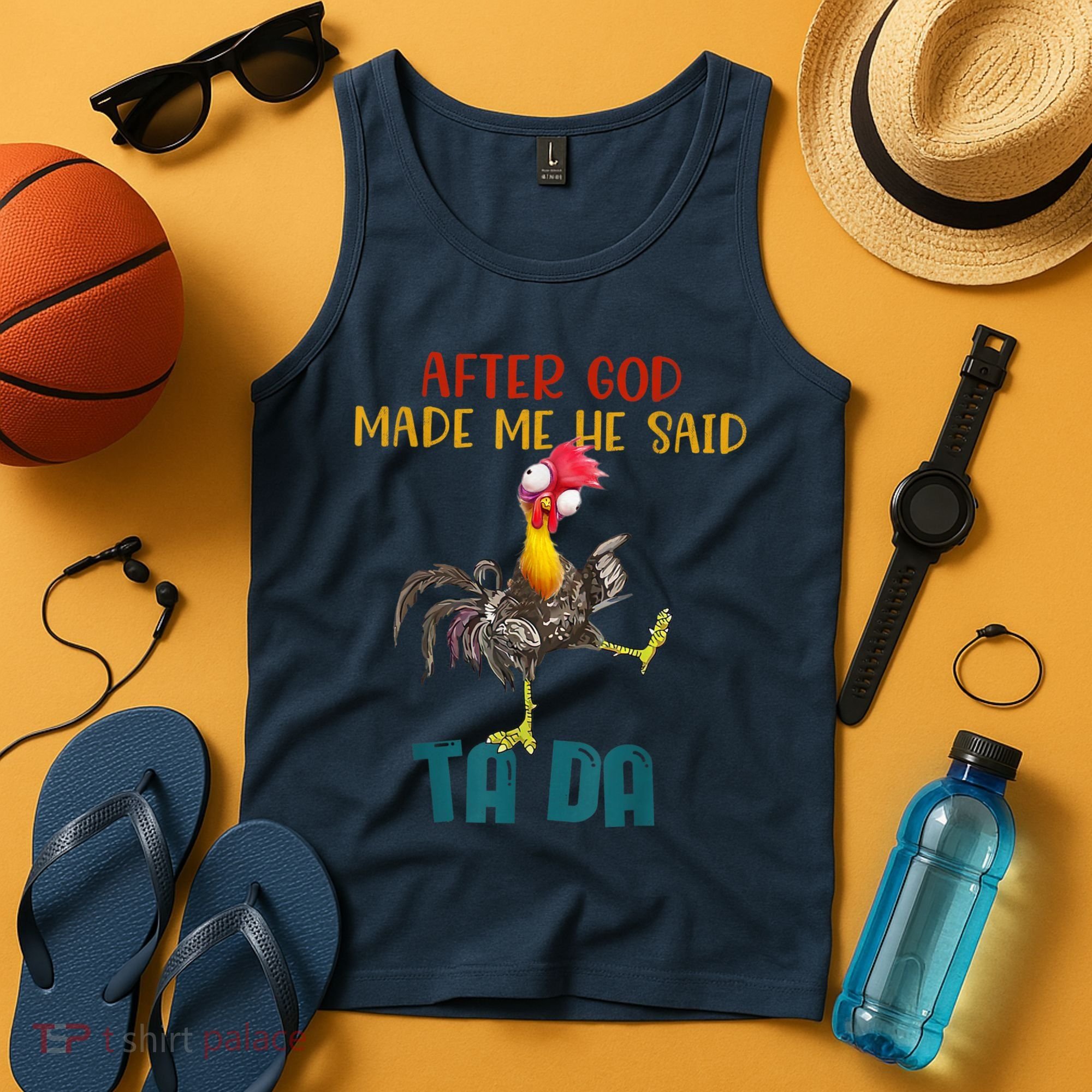 After God Made Me He Said Ta Da Funny Chicken Rooster Tank Top