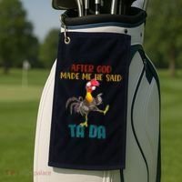After God Made Me He Said Ta Da Funny Chicken Rooster Golf Towel thumb 2