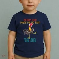 After God Made Me He Said Ta Da Funny Chicken Rooster Toddler T-Shirt thumb 2