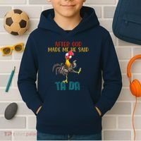 After God Made Me He Said Ta Da Funny Chicken Rooster Kids Hoodie thumb 2