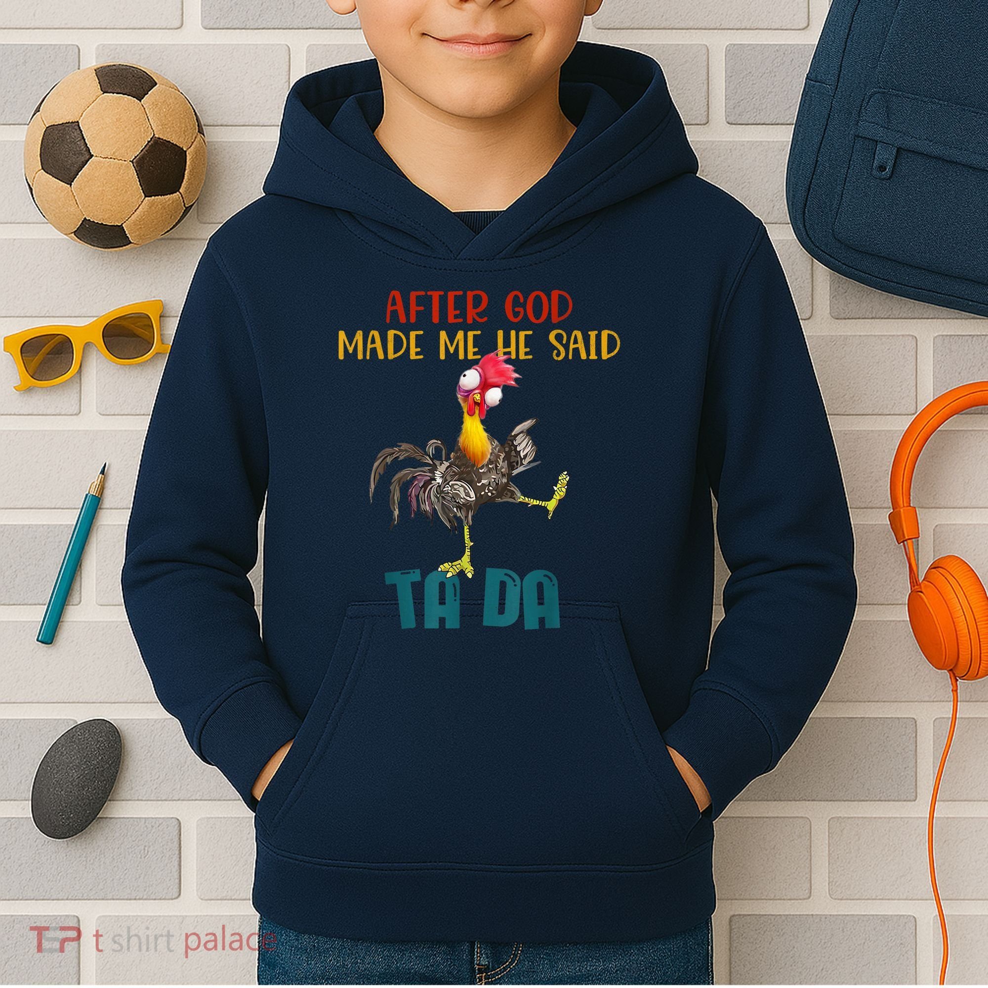 After God Made Me He Said Ta Da Funny Chicken Rooster Kids Hoodie