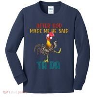 After God Made Me He Said Ta Da Funny Chicken Rooster Kids Long Sleeve Shirt thumb 0