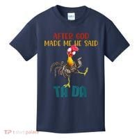 After God Made Me He Said Ta Da Funny Chicken Rooster Kids T-Shirt thumb 0