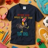 After God Made Me He Said Ta Da Funny Chicken Rooster Kids T-Shirt thumb 3